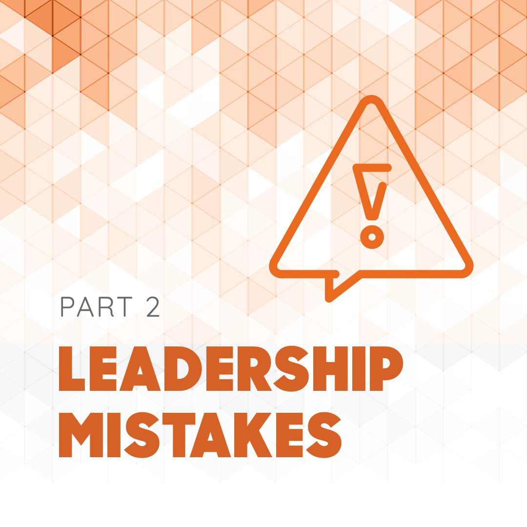 What Mistakes Do Leaders Make?