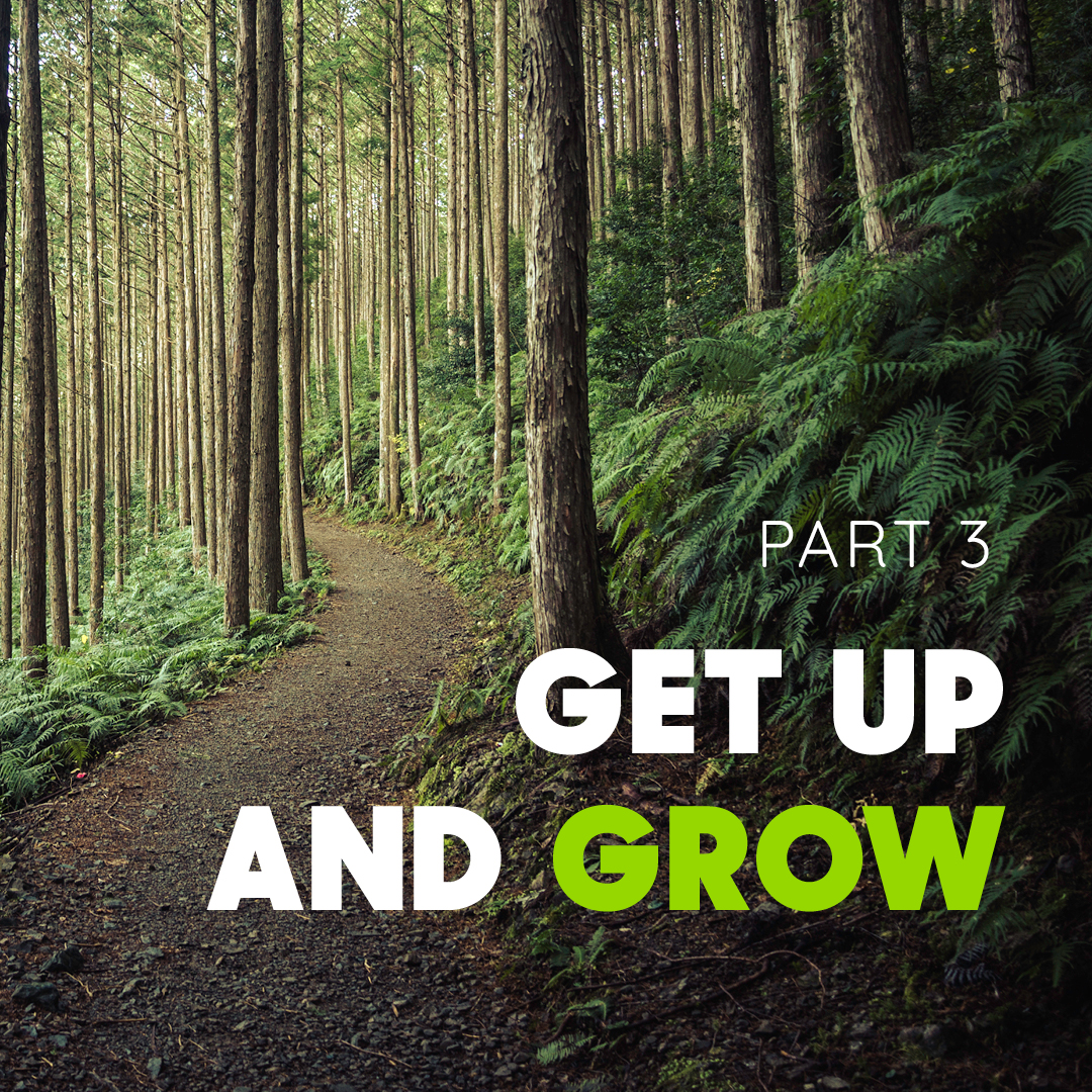 Leaders Need to Maintain Their “Get Up and Grow”
